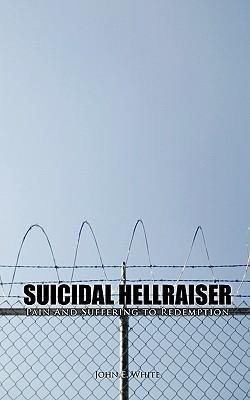 Suicidal Hellraiser Pain and Suffering to Redemption