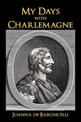 My Days with Charlemagne