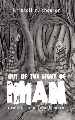 Out of the Sight of Man