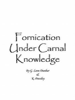 Fornication Under Carnal Knowledge