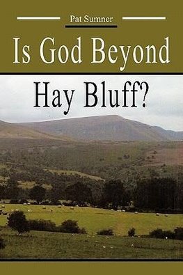 Is God Beyond Hay Bluff?