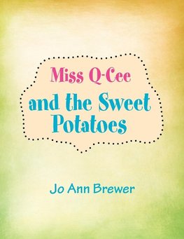 Miss Q-cee and the Sweet Potatoes