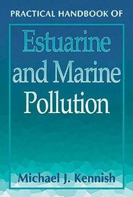 Kennish, M: Practical Handbook of Estuarine and Marine Pollu