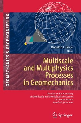 Multiscale and Multiphysics Processes in Geomechanics