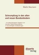 Schrumpfung in den alten und neuen Bundesländern - ein akteursbezogener Vergleich von (sozialen) Stadtumbauinitiativen in benachteiligten Großsiedlungen