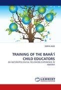 TRAINING OF THE BAHÁ'Í CHILD EDUCATORS