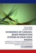 ECONOMICS OF CASSAVA-BASED PRODUCTION SYSTEMS IN OSUN STATE NIGERIA