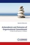 Antecedence and Outcome of Organisational Commitment