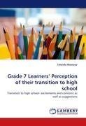 Grade 7 Learners' Perception of their transition to high school