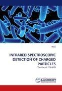 INFRARED SPECTROSCOPIC DETECTION OF CHARGED PARTICLES