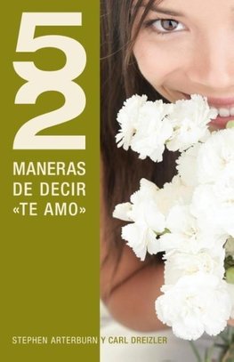 52 Maneras de Decir "Te Amo" = 52 Simple Ways to Say "I Love You"