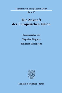 Die Zukunft der Europäischen Union.