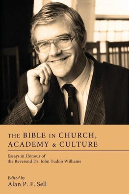 The Bible in Church, Academy & Culture