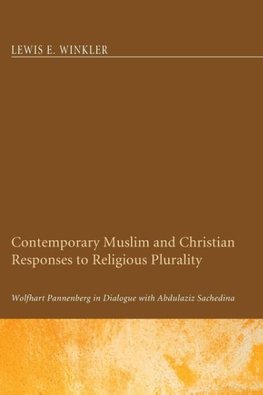 Contemporary Muslim and Christian Responses to Religious Plurality