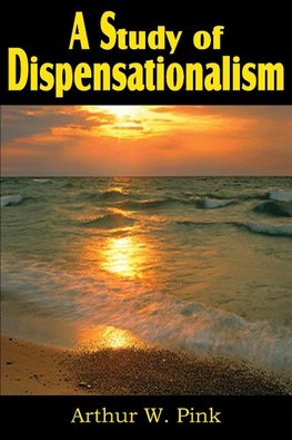 A Study of Dispensationalism