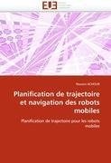 Planification de trajectoire et navigation des robots mobiles