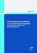 Unternehmensnachfolge im Familienunternehmen: Psychologische Aspekte der Nachfolgeregelung