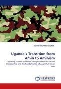 Uganda's Transition from Amin to Aminism