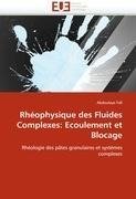 Rhéophysique des Fluides Complexes: Ecoulement et Blocage