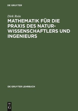 Mathematik für die Praxis des Naturwissenschaftlers und Ingenieurs