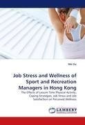 Job Stress and Wellness of Sport and Recreation Managers in Hong Kong