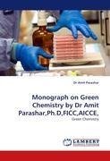 Monograph on Green Chemistry by Dr Amit Parashar,Ph.D,FICC,AICCE,