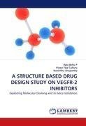 A STRUCTURE BASED DRUG DESIGN STUDY ON VEGFR-2 INHIBITORS