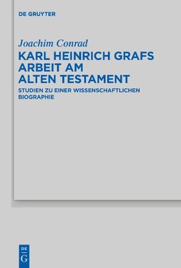 Karl Heinrich Grafs Arbeit am Alten Testament