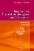 Innovation, Market Archetypes and Outcome