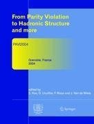 From Parity Violation to Hadronic Structure and more