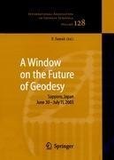 A Window on the Future of Geodesy