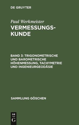 Trigonometrische und barometrische Höhenmessung, Tachymetrie und Ingenieurgeodäsie