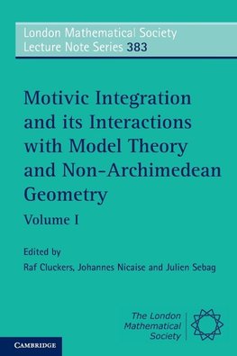 Cluckers, R: Motivic Integration and its Interactions with M