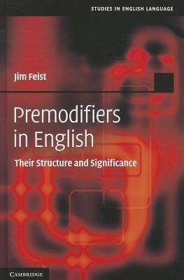 Feist, J: Premodifiers in English