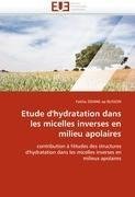 Etude d'hydratation dans les micelles inverses en milieu apolaires