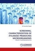 SCREENING, CHARACTERIZATION OF XYLANASE PRODUCING MICROORGANISMS