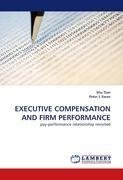 EXECUTIVE COMPENSATION AND FIRM PERFORMANCE