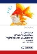 STUDIES OF MONOGENOIDEAN PARASITES OF SILURIFORM FISHES