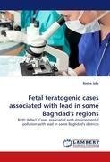 Fetal teratogenic cases associated with lead in some Baghdad's regions