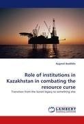 Role of institutions in Kazakhstan in combating the resource curse