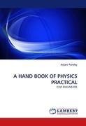 A HAND BOOK OF PHYSICS PRACTICAL