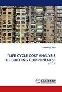 "LIFE CYCLE COST ANALYSIS OF BUILDING COMPONENTS"