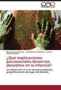 ¿Qué implicaciones psicosociales tienen los desastres en la infancia?