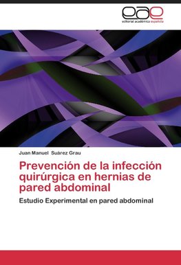 Prevención de la infección quirúrgica en hernias de pared abdominal