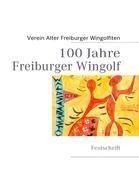 100 Jahre  Freiburger Wingolf