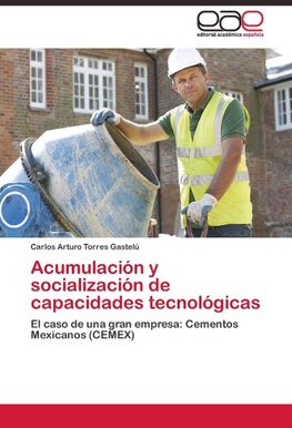 Acumulación y socialización de capacidades tecnológicas