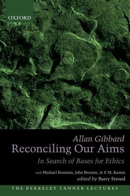 Gibbard, A: Reconciling Our Aims