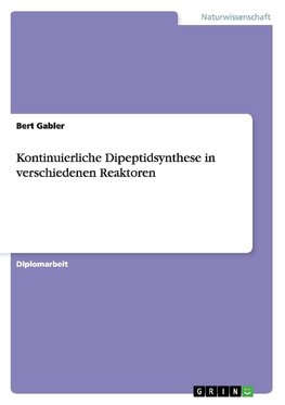 Kontinuierliche Dipeptidsynthese in verschiedenen Reaktoren