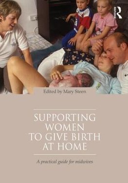 Steen, M: Supporting Women to Give Birth at Home