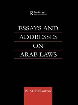 Ballantyne, W: Essays and Addresses on Arab Laws